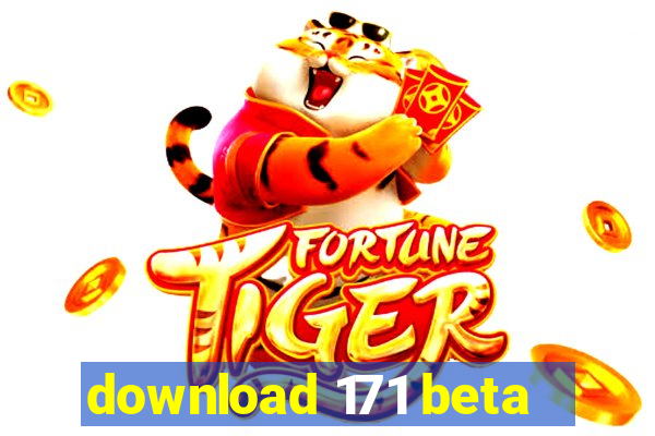 download 171 beta